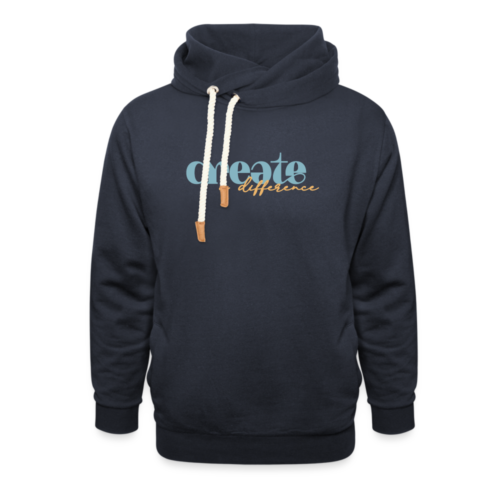 Create a Difference - Shawl Neck Hoodie